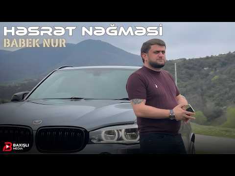 Babek Nur Həsrət Nəğməsi 2026 (Rəsmi Klip)