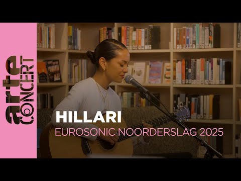 HILLARI - live session - Eurosonic Noorderslag 2025 - ARTE Concert