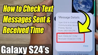 Galaxy S24/S24+/Ultra: How to Check Text Messages Sent & Received Time