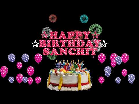 SANCHIT HAPPY BIRTHDAY TO YOU
