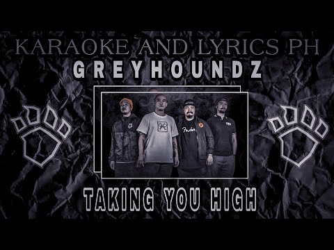 Greyhoundz | Taking You High | KaraokeAndLyricsPh.