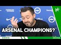 Arsenal potential CHAMPIONS?! NO SHAME to lose! De Zerbi hails Gunners | Brighton 0-3 Arsenal