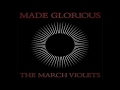 The March Violets - Made Glorious 