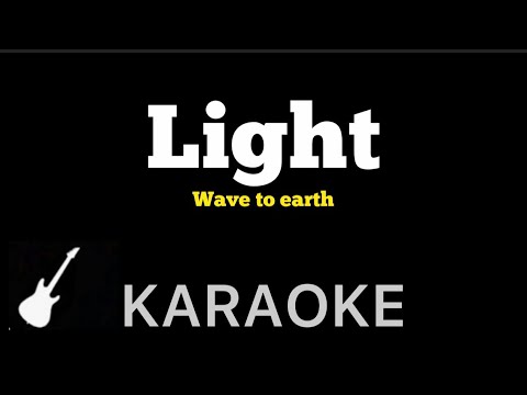 Wave to earth - Light | Karaoke Guitar Instrumental