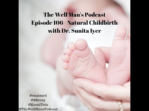 TWMP: Episode 106 - Natural Childbirth with Dr. Sunita Iyer, ND