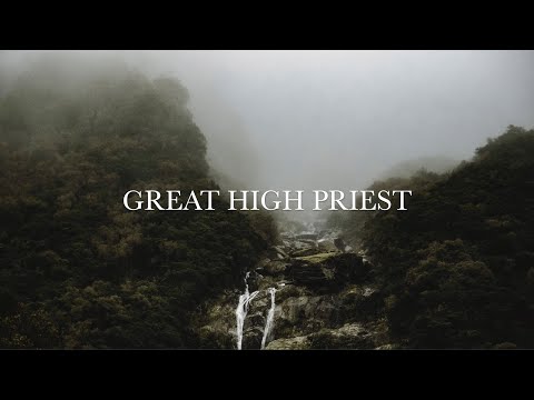 GREAT HIGH PRIEST - Cameron Keith [LYRIC VIDEO]