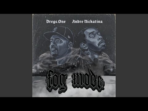 Fog Mode ft. Andre Nickatina
