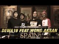 Dewa 19 - Spain (Feat. Wong Aksan)