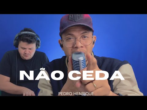 Não Ceda - Pedro Henrique [COVER]