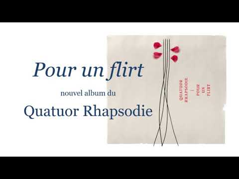 Quatuor Rhapsodie - Album "Pour une flirt" - Maintenant en vente