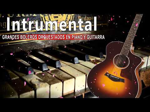 Grandes Boleros Orquestados En Piano y Guitarra - Musical Instrumental