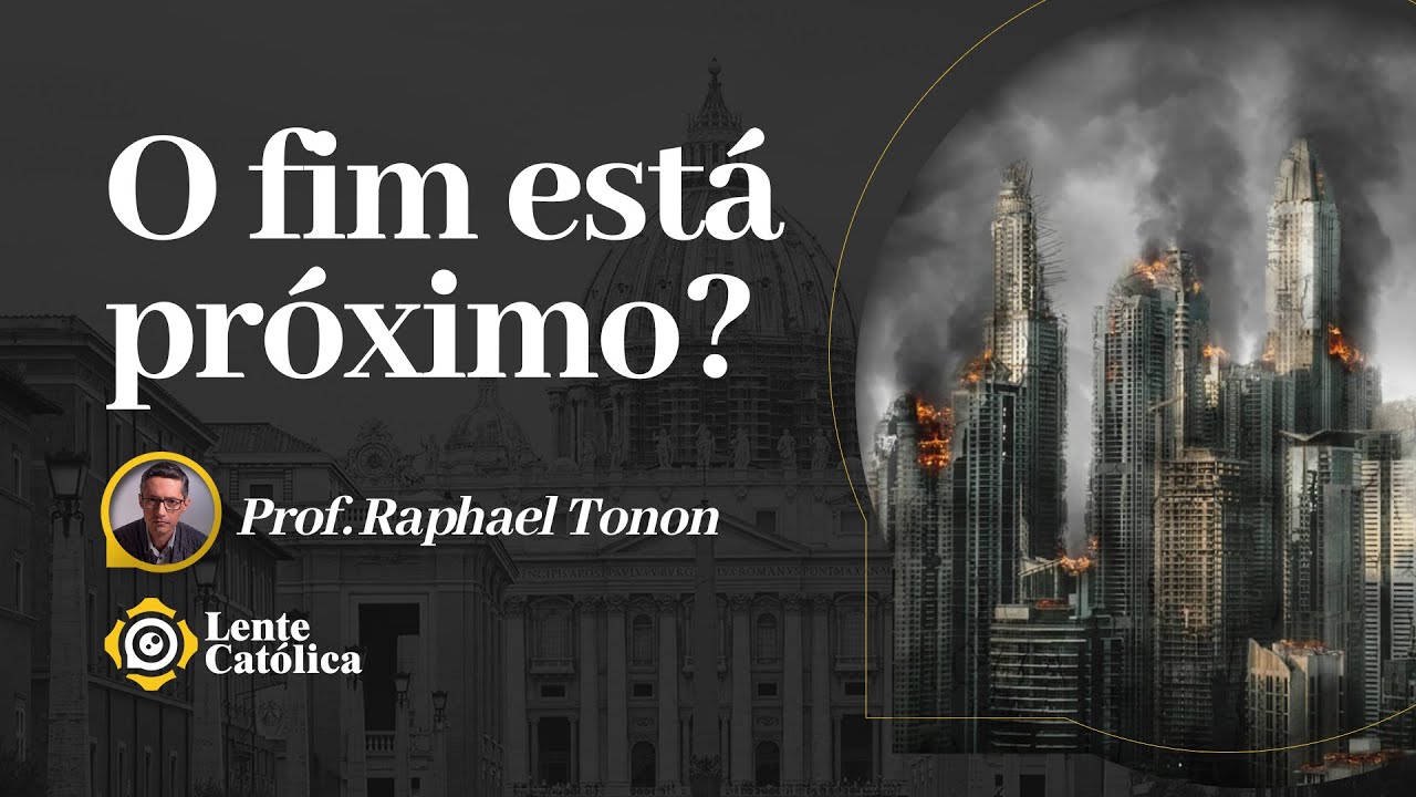Profecias do FIM dos TEMPOS: devo acreditar? | Prof. Raphael Tonon - Lente Católica