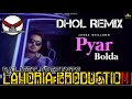 Pyar Bolda Jassa Dhillon Dj Rana Lahoria Production Dhol Mix New Punjabi Song 2022