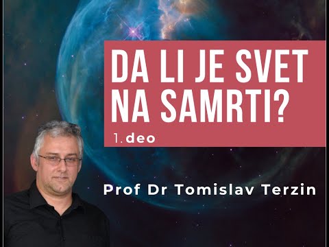 “Da li je svet na samrti?” - Prof. Dr. Tomislav Terzin