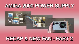 Commodore Amiga 2000 Power Supply - Recap and New Fan - Part 2
