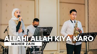 MAHER ZAIN - ALLAHI ALLAH KIYA KARO - (WEDDING) - SYMPHONY ENTERTAINMENT
