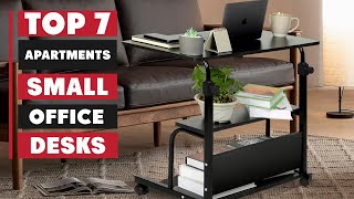 Top 7 Best Small Office Desks for Apartments That Maximize Space & Boost Productivity!