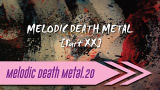 Download lagu 🌺 Melodic Death Metal【Part XX】 mp3