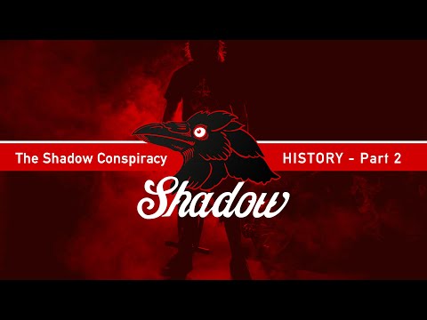 History of The Shadow Conspiracy - Part 2