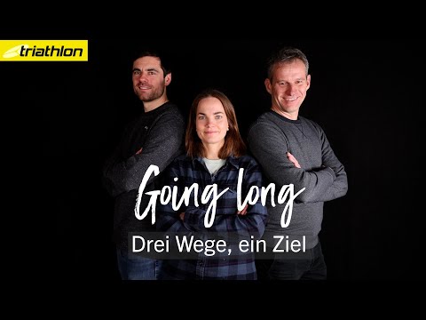 Going long | Drei Wege zur Langdistanz: Anna, Lars und Frank über 226 Kilometer Triathlonfaszination