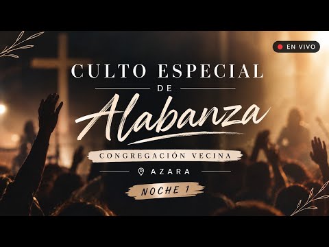¡Iglesia Asamblea de Dios - Congregacion en Azara Culto Especial 
