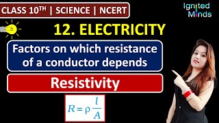 Class 10th Science Chapter 12 | Factors on which resistance of a conductor depends | Resistivity