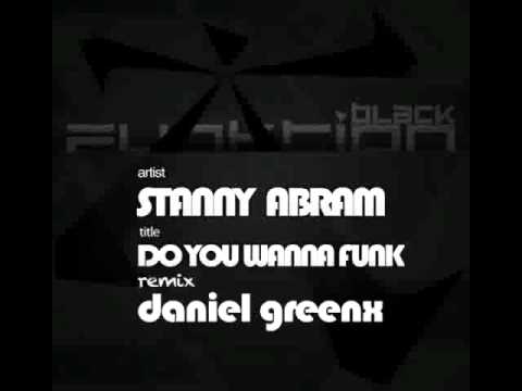 Stanny Abram - Do You Wanna Funk (Daniel Greenx Remix)