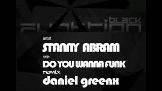 Stanny Abram - Do You Wanna Funk (Daniel Greenx Remix)