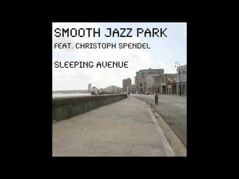 Smooth Jazz Park feat. Christoph Spendel - Sleeping Avenue