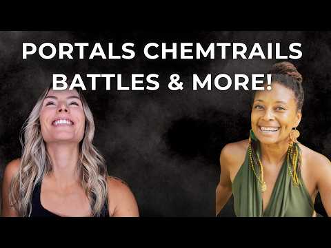 Portals, Chemtrails, Elementals, Battles and More!!