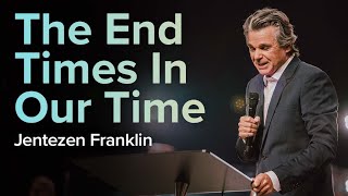 The End Times In Our Time | Pastor Jentezen Franklin