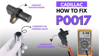 CADILLAC : How to Fix the P0017 Engine Error Code with 4 Methods