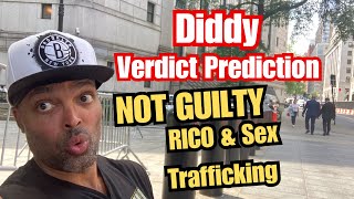 Diddy Will Be Found NOT Guilty of RICO & Sex Trafficking | GUILTY on Mann Act |Live from Diddy Trial