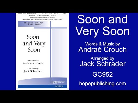 Soon and Very Soon - Andraé Crouch/Arr. Jack Schrader