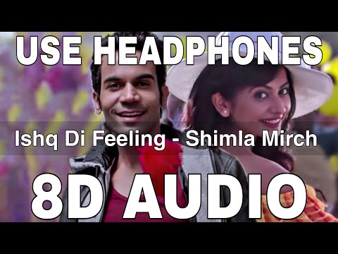 Ishq Di Feeling (8D Audio) || Shimla Mirch || Stebin Ben || Rajkummar Rao, Rakul Preet Singh