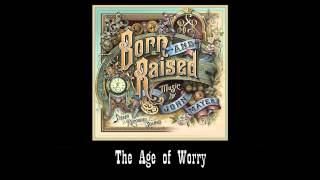 John Mayer - The Age of Worry (#2 Born and Raised)
