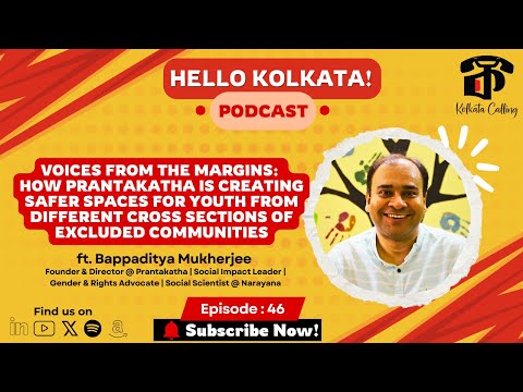 Hello Kolkata! | Ep. #46 | ft. Bappaditya Mukherjee, Founding Director @Prantakatha