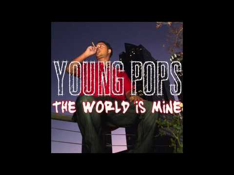 Young Pops - The World Is Mine (Produced by District 78)