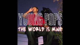 Young Pops - The World Is Mine (Produced by District 78)