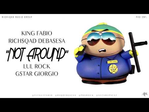 "NOT AROUND" - King Fabio ft. Huss Baby x Lul Rock x G$tar Giorgio
