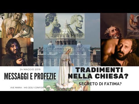 MESSAGGI E PROFEZIE - 24 MAGGIO 2019 - FATIMA E TRADIMENTI NELLA CHIESA?