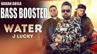 Water [BASS BOOSTED] J Lucky Ft. Gurlez Akhtar || Karan Aujla || Deep Jandu