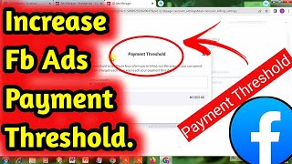 How To Increase Facebook Ads Payment Threshold , Set fb Ads Account threshold