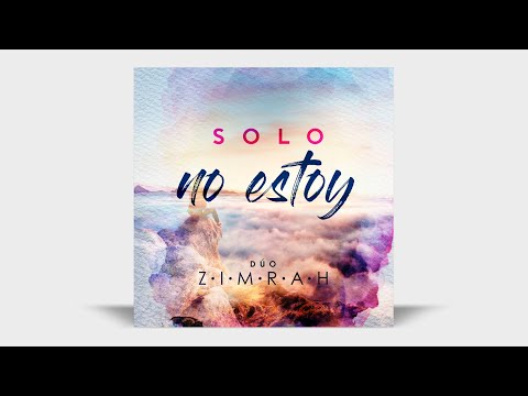 Dúo Zimrah - Solo No Estoy (Pista/Letra)