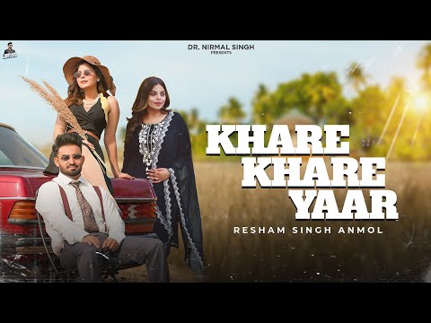 Khare Khare Yaar: Resham Singh Anmol | Jasmeen Akhtar | Geet Goraaya | Kulshan Sandhu | Punjabi Song