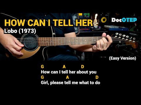 How Can I Tell Her - Lobo (1973) (Easy Guitar Chords Tutorial with Lyrics)