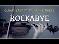 Clean Bandit Ft Anne Marie Rockabye For Violin And Piano COVER