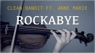 Clean Bandit ft. Anne Marie - Rockabye for violin and piano (COVER)