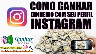 COMO GANHAR DINHEIRO NO INSTAGRAM 2021 I GANHAR NO INSTA