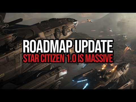 Star Citizen 1.0 IS MASSIVE - Roadmap Update - New Features & Plans